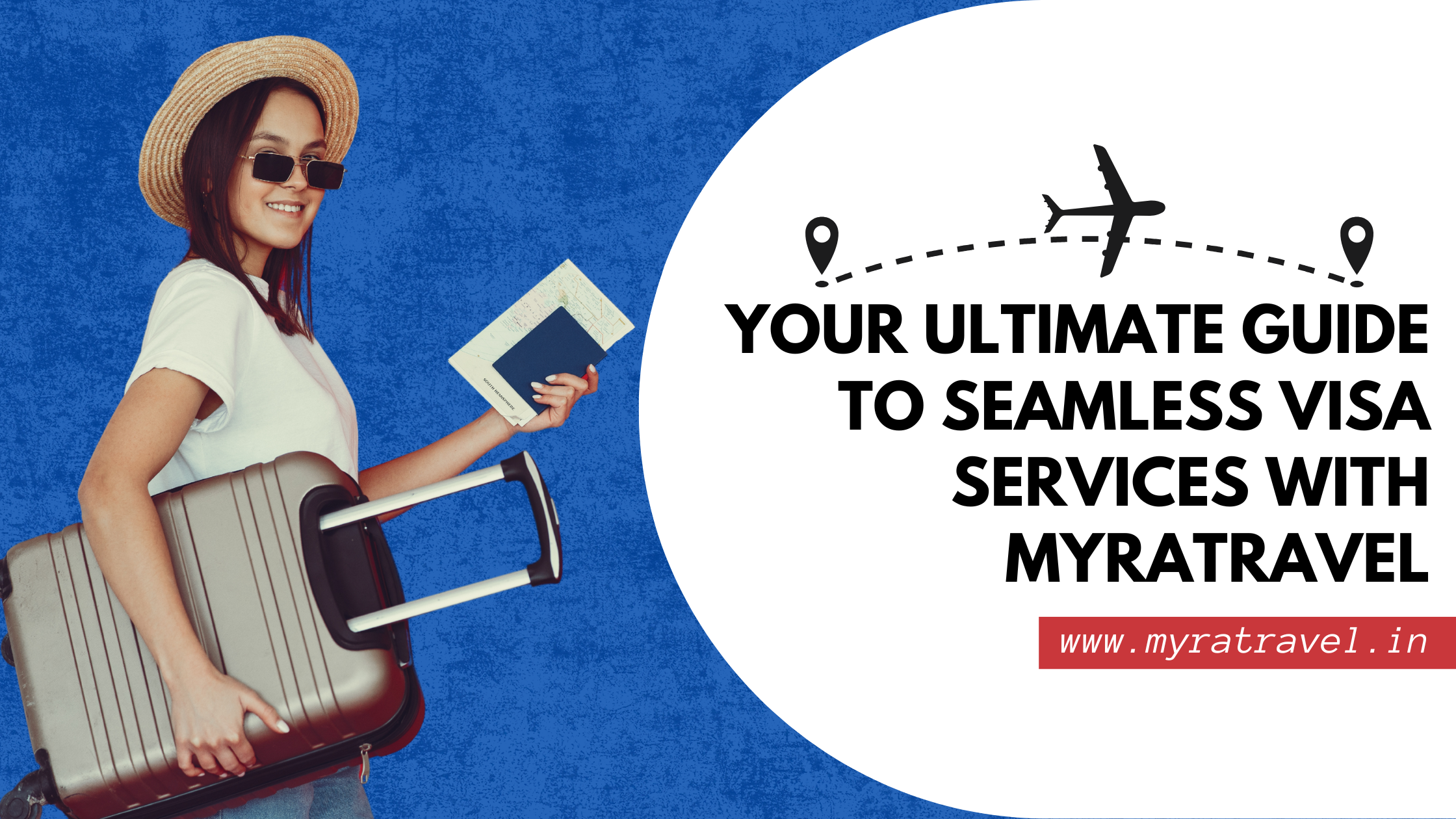 Your Ultimate Guide to Seamless Visa Services with MyraTravel